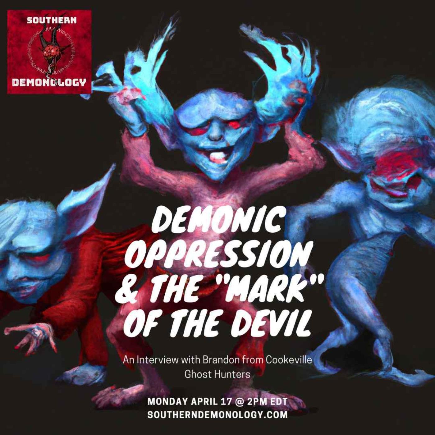 Demonic Oppression & the "Mark" of the Devil