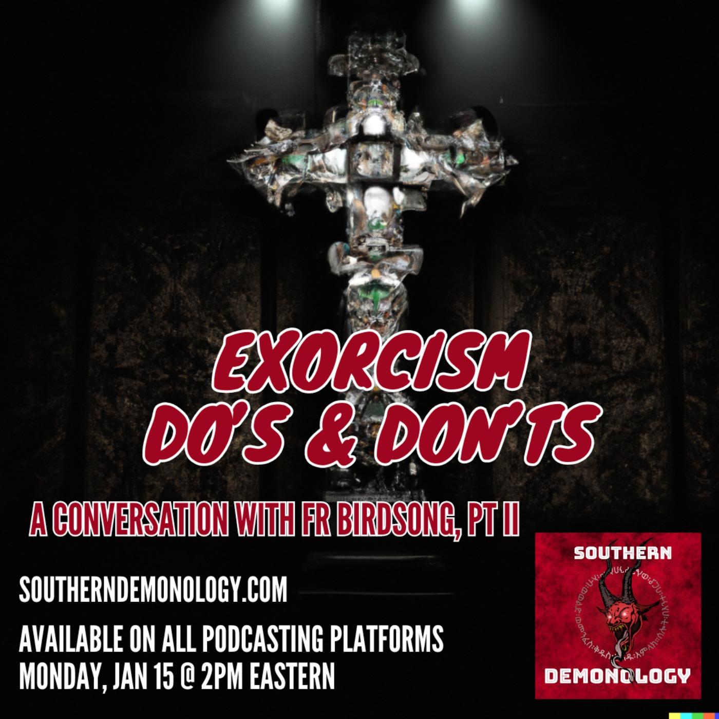 Exorcisms Do's and Don'ts, Pt II